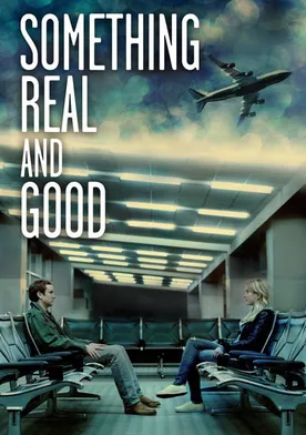 Poster Something Real and Good