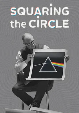 Poster Squaring the Circle (The Story of Hipgnosis)