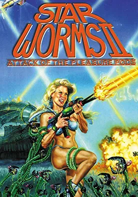 Poster Star Worms II: Attack of the Pleasure Pods