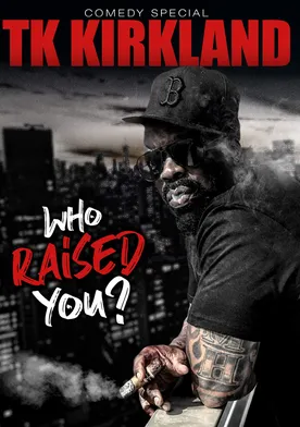 Poster T.K. Kirkland: Who Raised You? Comedy Special