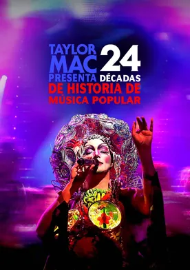 Poster Taylor Mac's 24-Decade History of Popular Music