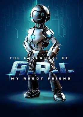 Poster The Adventure of A.R.I.: My Robot Friend