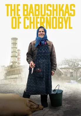 Poster The Babushkas of Chernobyl