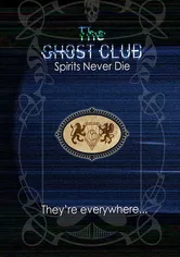 Poster The Ghost Club: Spirits Never Die