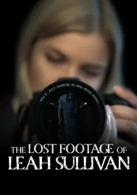 Poster The Lost Footage of Leah Sullivan