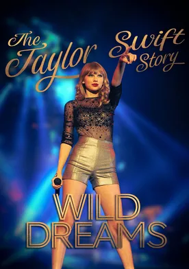 Poster The Real Taylor Swift: Wild Dreams