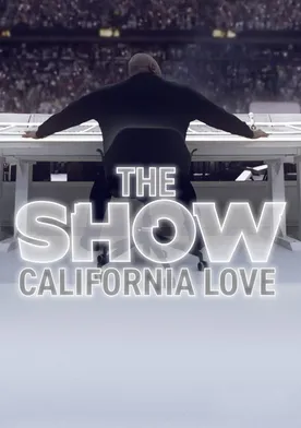 Poster The SHOW: California Love, Behind the Scenes of the Pepsi Super Bowl Halftime Show