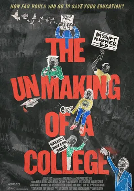 Poster The Unmaking of A College