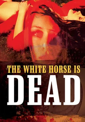 Poster The White Horse Is Dead