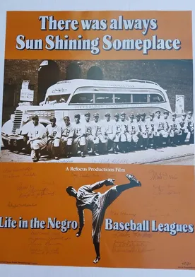 Poster There Was Always Sun Shining Someplace: Life in the Negro Baseball Leagues