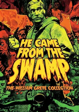 Poster They Came from the Swamp: The Films of William Grefé