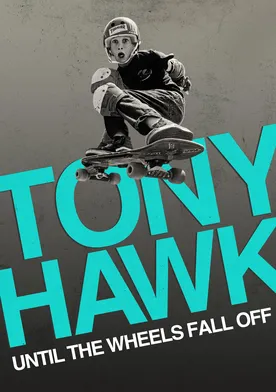 Poster Tony Hawk: Until the Wheels Fall Off