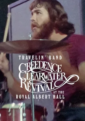 Poster Travelin' Band: Creedence Clearwater Revival at the Royal Albert Hall