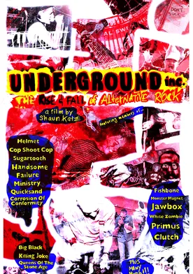 Poster Underground Inc: The Rise & Fall of Alternative Rock