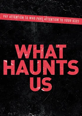 Poster What Haunts Us