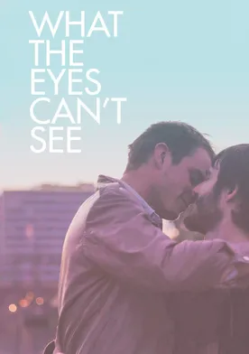 Poster What the Eyes Can't See