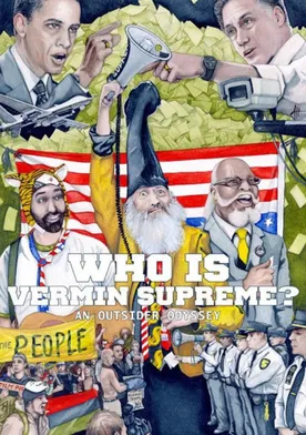 Poster Who Is Vermin Supreme? An Outsider Odyssey