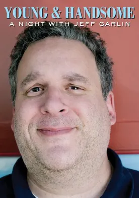 Poster Young and Handsome: A Night with Jeff Garlin