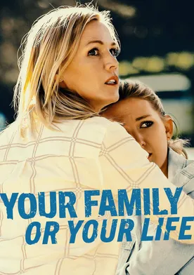 Poster Your Family or Your Life