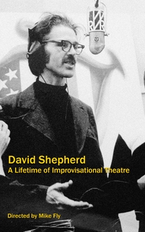 Poster David Shepherd: A Lifetime of Improvisational Theatre