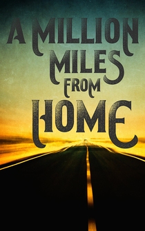 Poster A Million Miles from Home: A Rock'n'Roll Road Movie