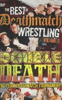 Poster The Best of Deathmatch Wrestling, Vol. 5: Double Death Tag Team Deathmatch Tournament