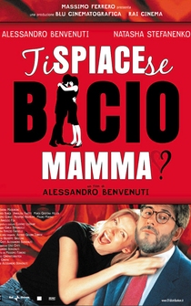 Poster Ti spiace se bacio mamma?