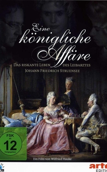 Poster Eine königliche Affäre - Das riskante Leben des Leibarztes Johann Friedrich Struensee