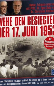 Poster Wehe den Besiegten - Der 17. Juni 1953