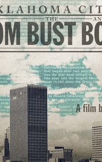 Poster Oklahoma City: the Boom, the Bust and the Bomb