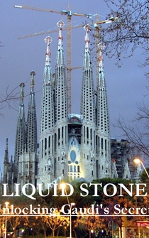 Poster Liquid Stone: Unlocking Gaudi's Secrets