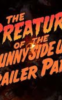 Poster The Creature of the Sunny Side Up Trailer Park