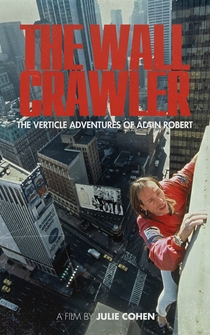 Poster The Wall Crawler: The Verticle Adventures of Alain Robert