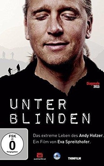 Poster Unter Blinden: Das extreme Leben des Andy Holzer