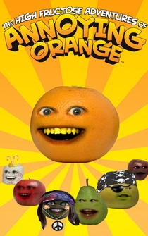 Poster The High Fructose Adventures of Annoying Orange