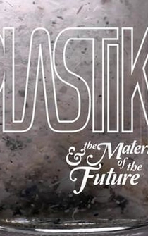 Poster Plastiki and the Material of the Future