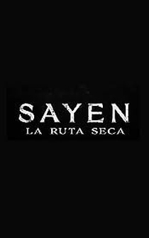 Poster Sayen: La Ruta Seca