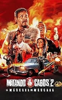 Poster Matando Cabos 2, La Máscara del Máscara