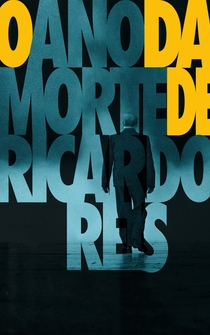 Poster O Ano da Morte de Ricardo Reis