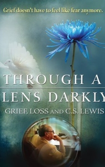 Poster de Through a Lens Darkly: Grief, Loss and C.S. Lewis