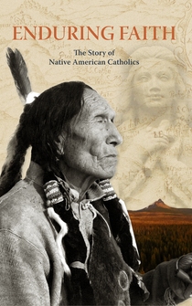 Poster Enduring Faith: The Story of Native American Catholics