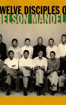 Poster Twelve Disciples of Nelson Mandela