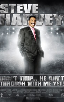 Poster Steve Harvey: Don't Trip... He Ain't Through with Me Yet