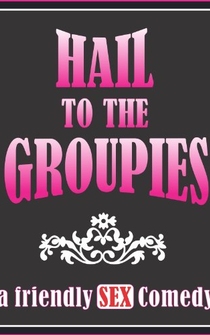 Poster Hail to the Groupies