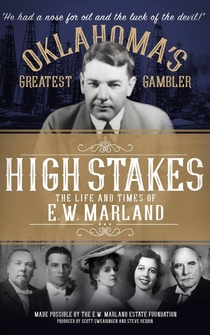 Poster High Stakes: The Life and Times of E.W. Marland