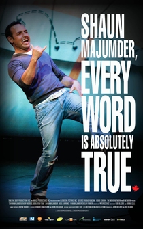 Poster Shaun Majumder, Every Word Is Absolutely True