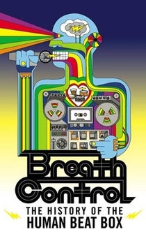 Poster Breath Control: The History of the Human Beat Box