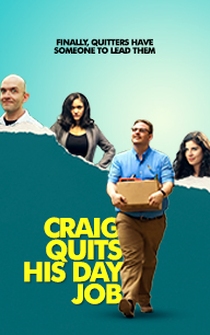 Poster Craig Quits His Day Job