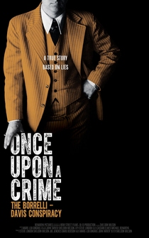 Poster Once Upon a Crime: The Borrelli Davis Conspiracy