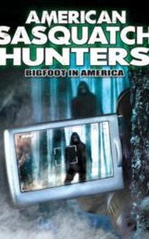 Poster American Sasquatch Hunters: Bigfoot in America